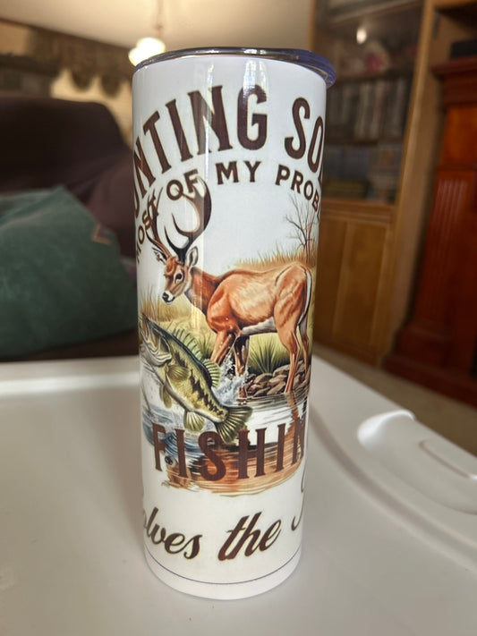 Hunting Solves Most of My problems Fishing solves the rest