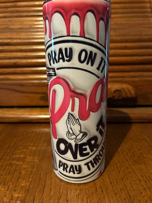 Pray on it Pray over it